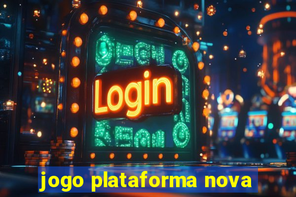 jogo plataforma nova