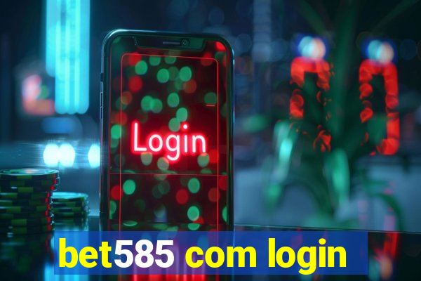 bet585 com login