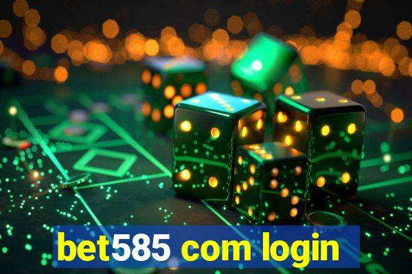 bet585 com login