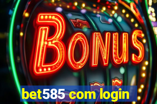 bet585 com login