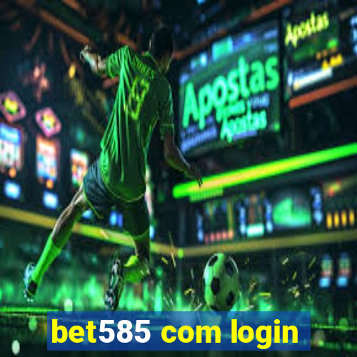 bet585 com login