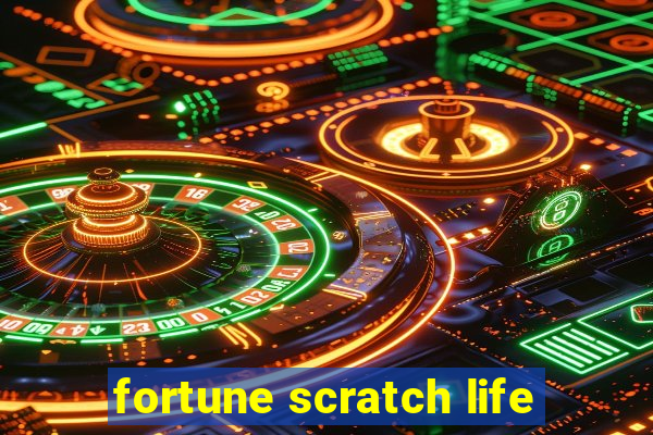 fortune scratch life