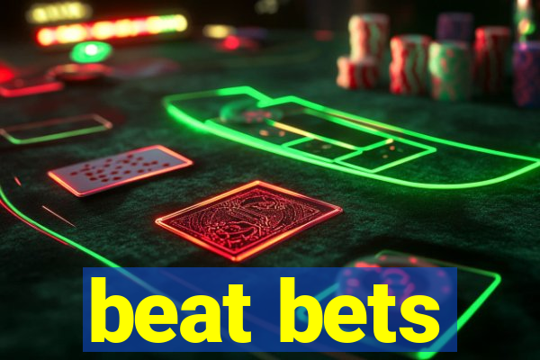 beat bets