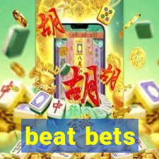 beat bets