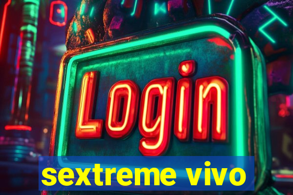 sextreme vivo