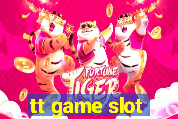 tt game slot