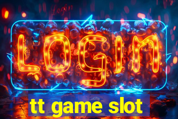 tt game slot