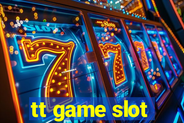 tt game slot