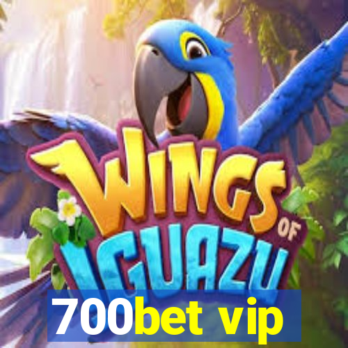 700bet vip