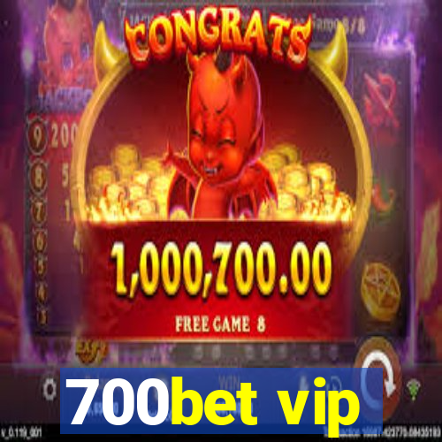 700bet vip