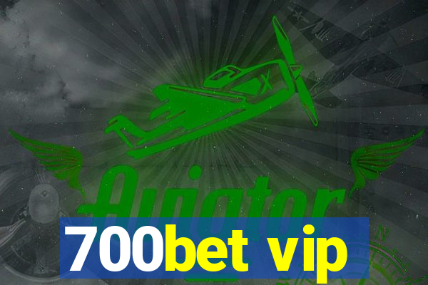 700bet vip