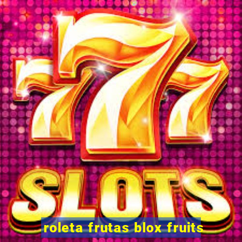 roleta frutas blox fruits