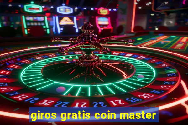 giros gratis coin master