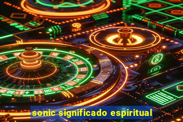 sonic significado espiritual