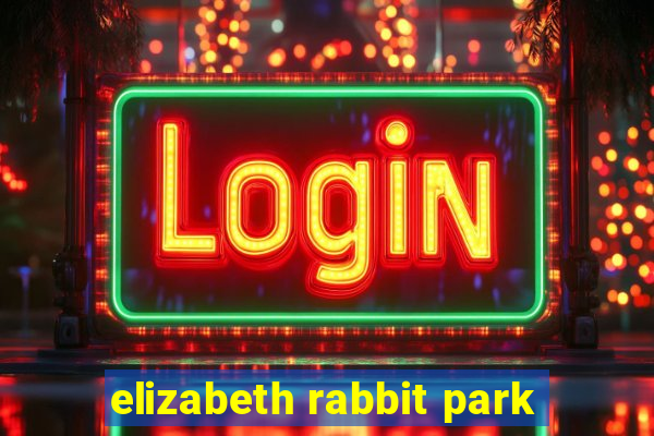 elizabeth rabbit park