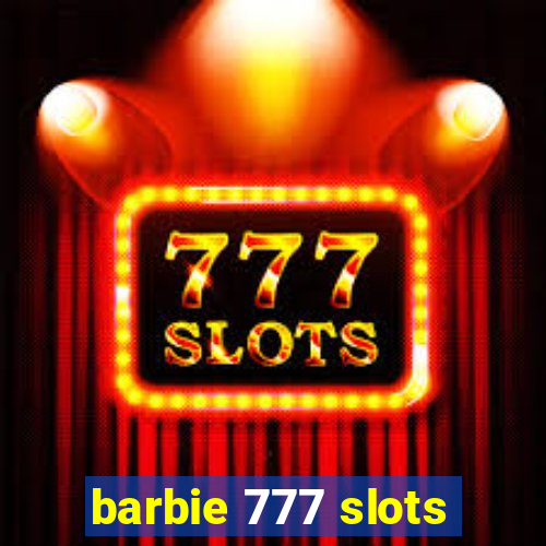 barbie 777 slots