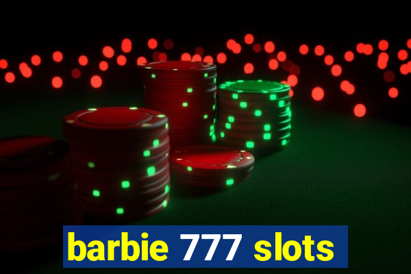 barbie 777 slots