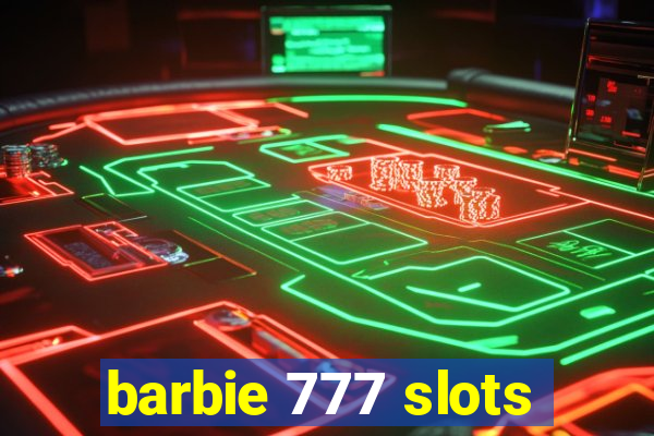 barbie 777 slots