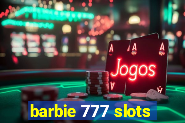 barbie 777 slots