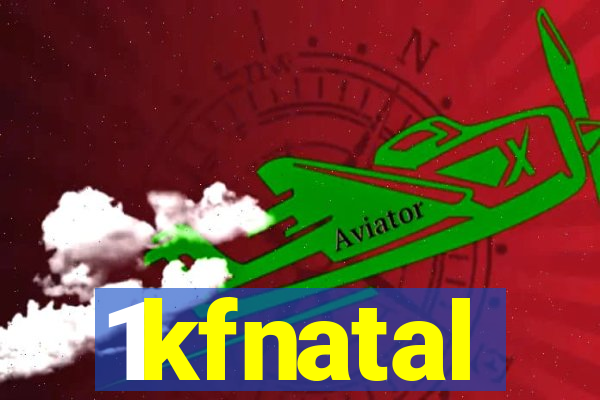 1kfnatal