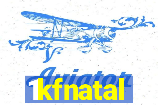 1kfnatal