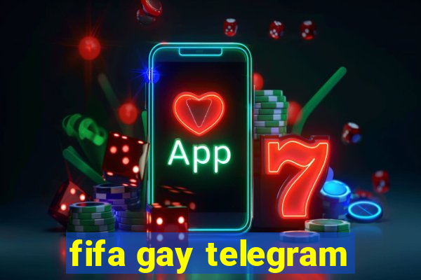 fifa gay telegram