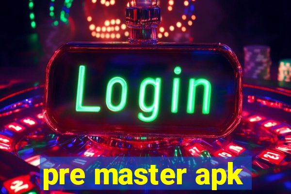 pre master apk