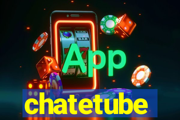 chatetube