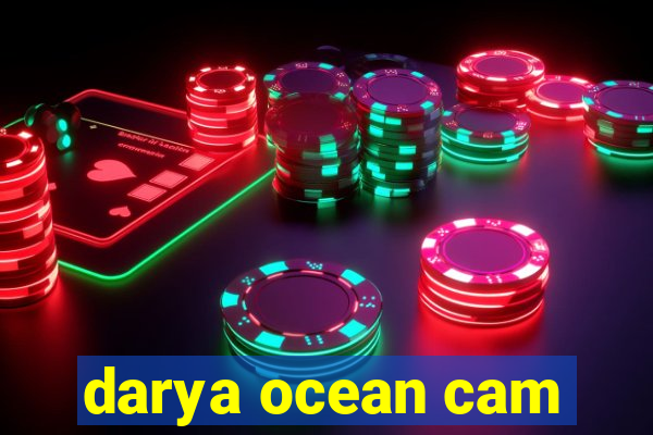 darya ocean cam