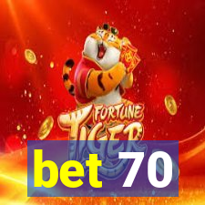 bet 70