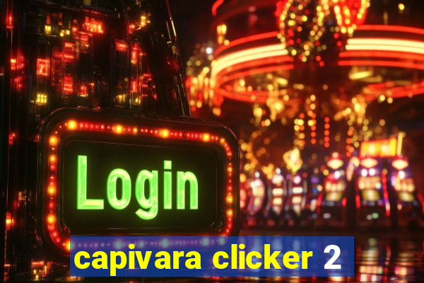 capivara clicker 2