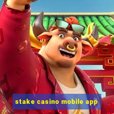 stake casino mobile app