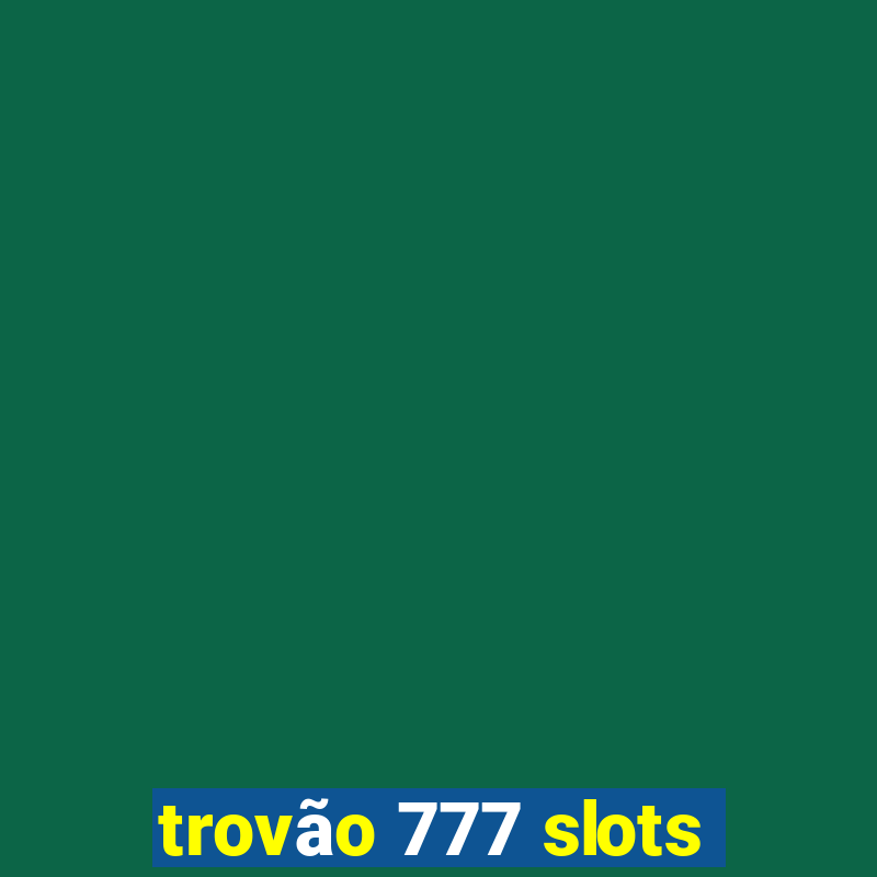 trovão 777 slots