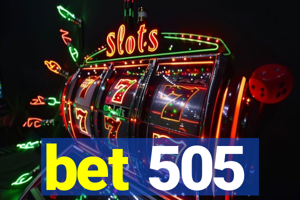 bet 505