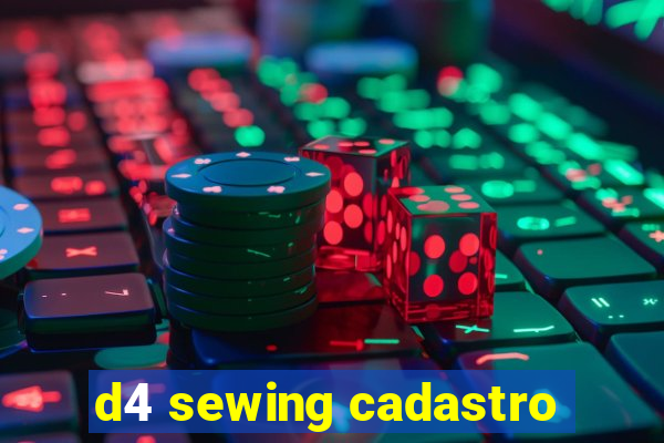 d4 sewing cadastro