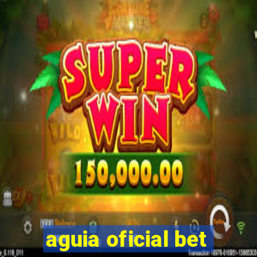 aguia oficial bet