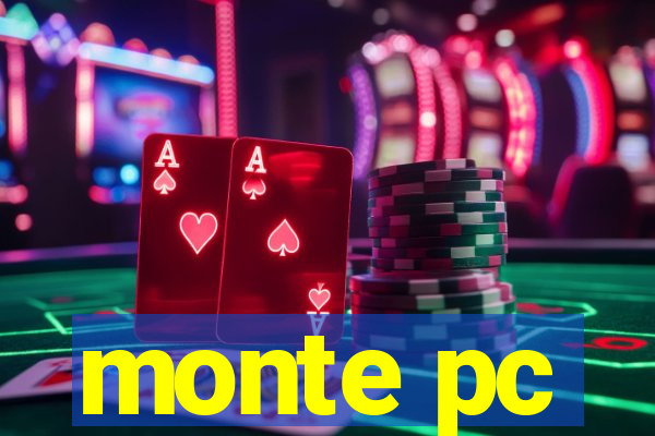 monte pc