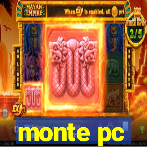 monte pc