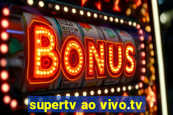 supertv ao vivo.tv