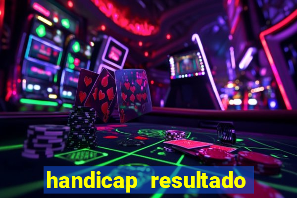 handicap resultado final 2