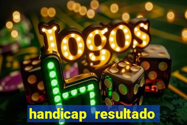 handicap resultado final 2