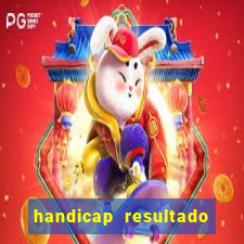 handicap resultado final 2