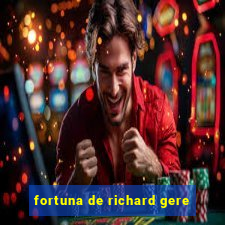 fortuna de richard gere