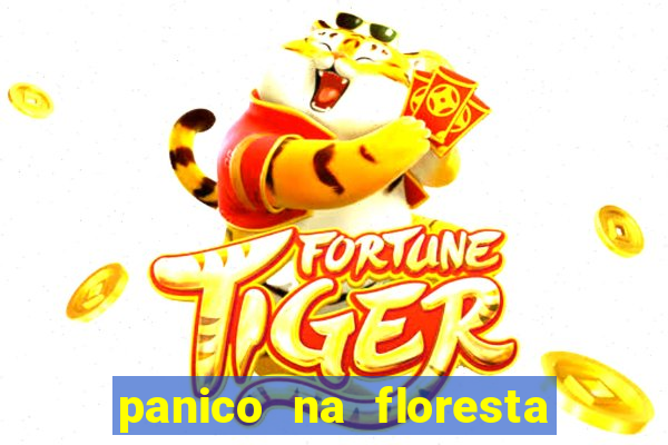 panico na floresta 2 filme completo dublado mega filmes