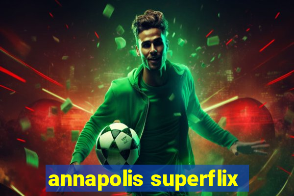 annapolis superflix