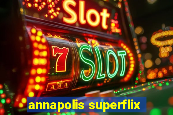 annapolis superflix