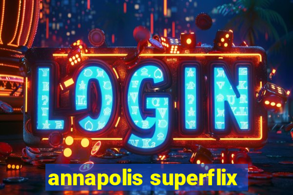 annapolis superflix