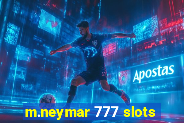 m.neymar 777 slots