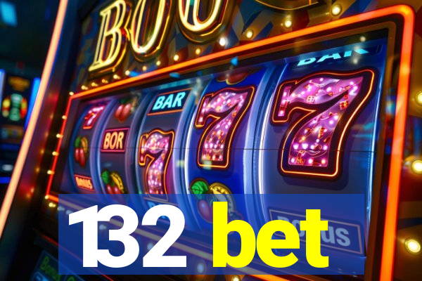 132 bet