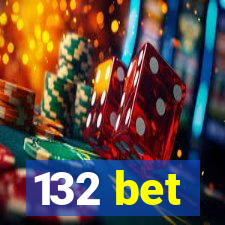 132 bet